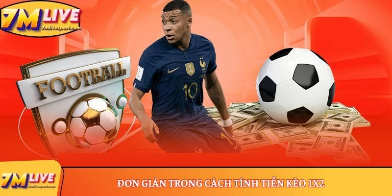Đơn giản trong cách tính tiền kèo 1x2