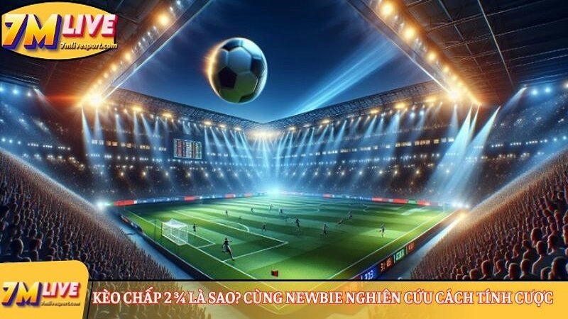 kèo chấp 2 3/4 là sao