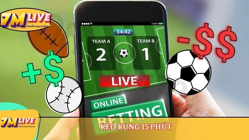Kèo rung 15 phút