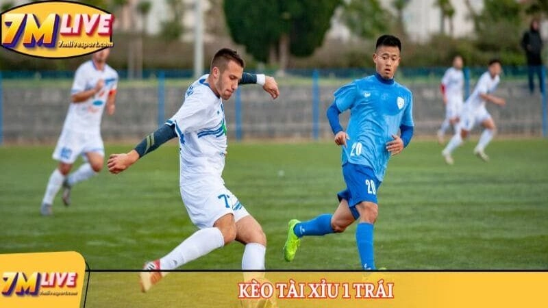 Kèo tài xỉu 1 trái